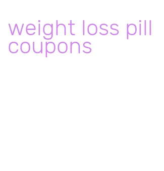 weight loss pill coupons