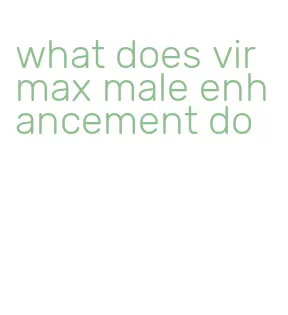 what does virmax male enhancement do