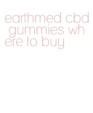 earthmed cbd gummies where to buy