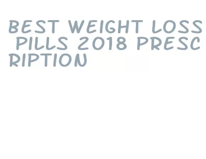 best weight loss pills 2018 prescription