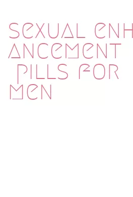 sexual enhancement pills for men