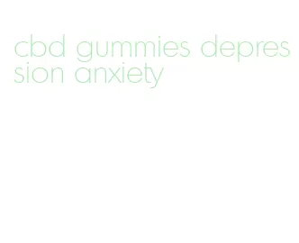 cbd gummies depression anxiety