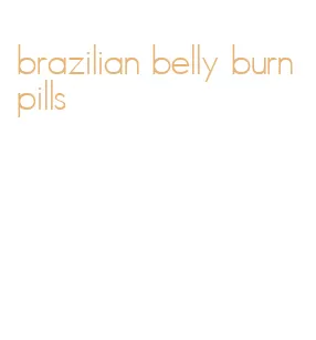 brazilian belly burn pills