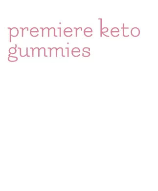 premiere keto gummies