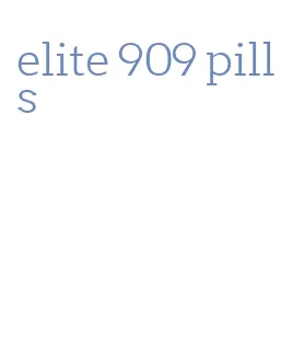 elite 909 pills