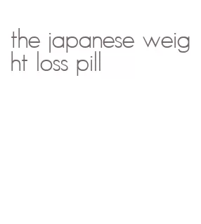 the japanese weight loss pill