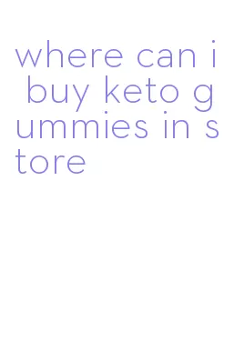 where can i buy keto gummies in store