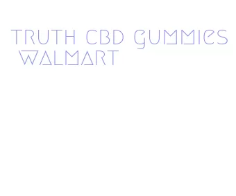 truth cbd gummies walmart