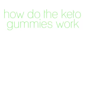 how do the keto gummies work