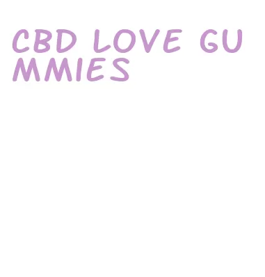 cbd love gummies