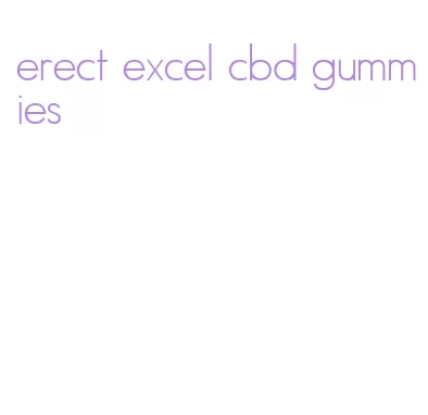 erect excel cbd gummies