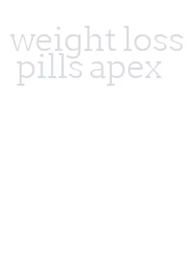 weight loss pills apex