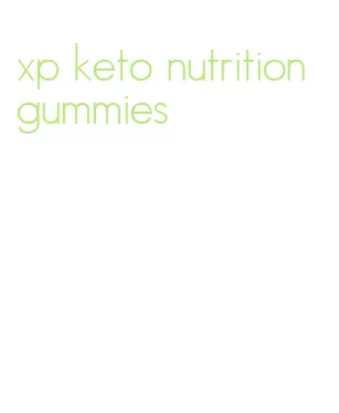 xp keto nutrition gummies