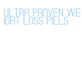 ultra proven weight loss pills