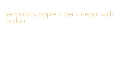 herbtonics apple cider vinegar with mother