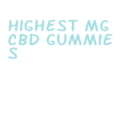 highest mg cbd gummies