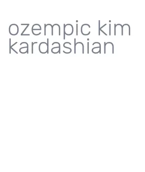 ozempic kim kardashian