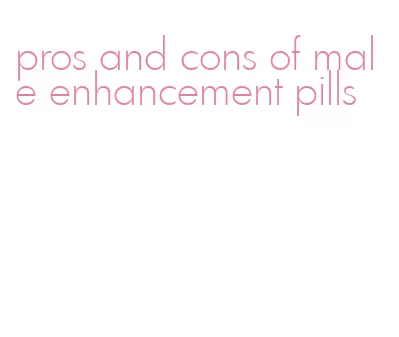 pros and cons of male enhancement pills