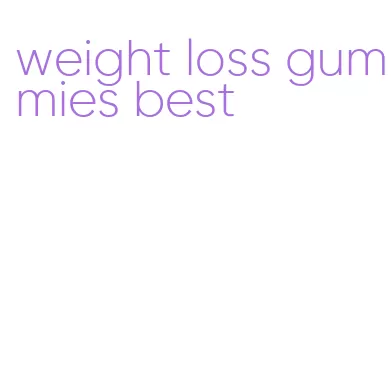 weight loss gummies best