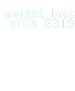 weight loss pills 2019