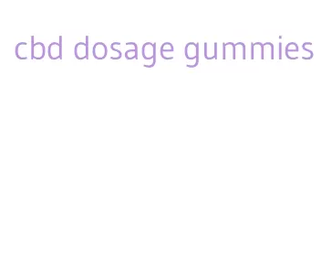 cbd dosage gummies