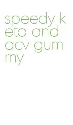 speedy keto and acv gummy