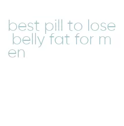 best pill to lose belly fat for men