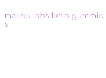 malibu labs keto gummies