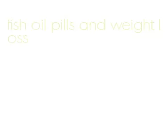 fish oil pills and weight loss