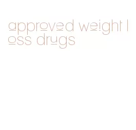 approved weight loss drugs