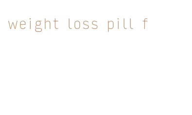 weight loss pill f