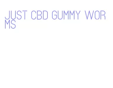 just cbd gummy worms