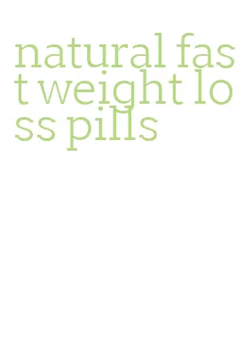 natural fast weight loss pills