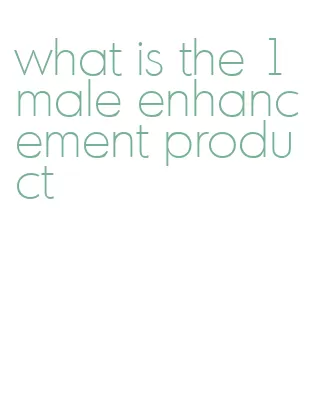 what is the 1 male enhancement product