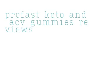 profast keto and acv gummies reviews