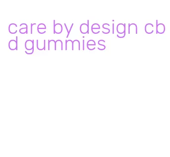 care by design cbd gummies