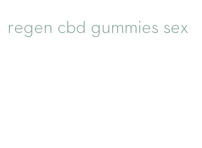 regen cbd gummies sex