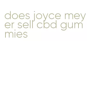 does joyce meyer sell cbd gummies