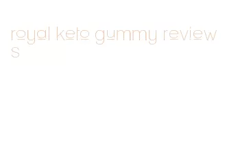 royal keto gummy reviews