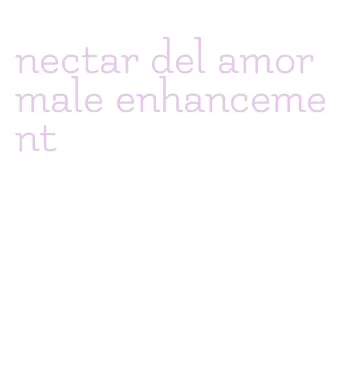 nectar del amor male enhancement