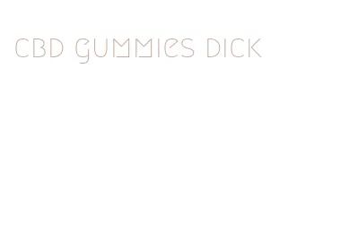 cbd gummies dick