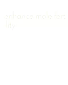 enhance male fertility