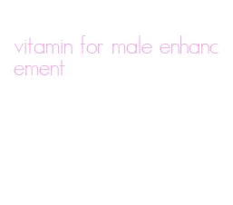 vitamin for male enhancement