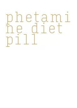 phetamine diet pill