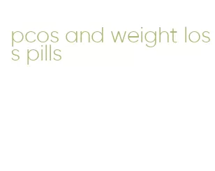 pcos and weight loss pills