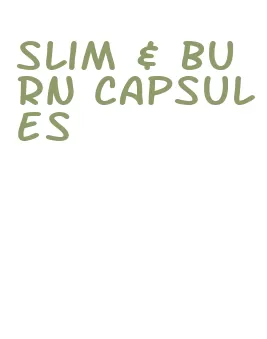 slim & burn capsules