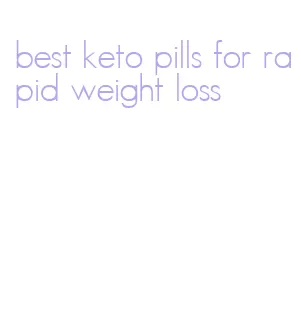 best keto pills for rapid weight loss