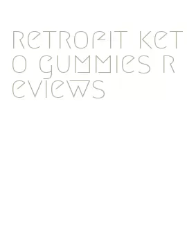 retrofit keto gummies reviews