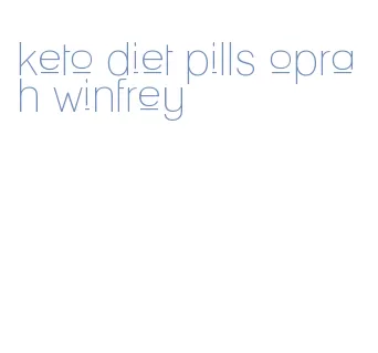 keto diet pills oprah winfrey