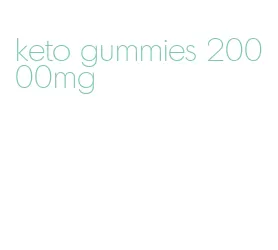 keto gummies 20000mg